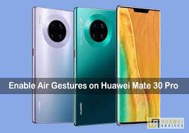 How To Enable The Air Gestures Functions On Huawei Mate 30 Pro Huawei Advices Huawei Mate Huawei Settings App