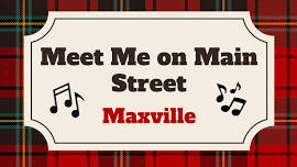 Meet Me on Main Street- Maxville