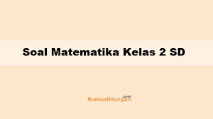 Aug 20, 2021 · kunci jawaban soal matematika kelas 7 semester 2 kurikulum 2013.kunci jawaban kelas 8 kurikulum 2013 guru ilmu sosial. Contoh Soal Matematika Kelas 2 Sd Dan Kunci Jawabannya
