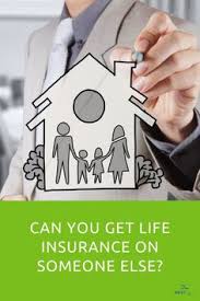 Can you take out life insurance on someone else. 180 Best Nextgen Life Insurance Blog Ideas In 2021 Life Insurance Insurance Life Insurance Policy