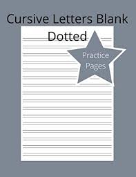 Empty practice sheet size need great cursive practice book for teens/adults.or another suggestion. Cursive Letters Blank Dotted Practice Pages Cursive Practice Paper Green Bay 9798664266764 Amazon Com Books