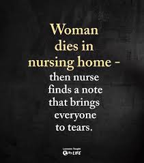 Woman Dies In Nursing Home Then Nurse Finds A Note Nurse Poems Home Poem Nursing Home