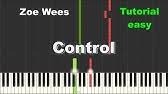 Maybe you would like to learn more about one of these? Zoe Wees Control Piano Tutorial Sheets Youtube