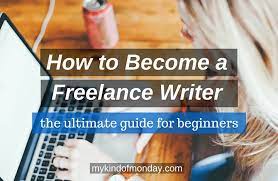 Maybe you would like to learn more about one of these? Writing Careers How To Become A Freelance Writer My Kind Of Monday