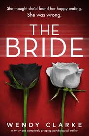 Pdf The Bride By Wendy Clarke Free Ebook Downloads Read Download The Bride By Wendy Cl In 2020 Psychological Thrillers Thriller Books Psychological Thriller Books