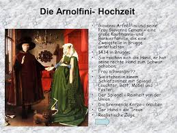 Das gemälde ist nur 82 cm hoch, zeigt aber eine fülle die porträtierten befinden sich in einem komfortablen wohnraum, der als schlafgemach ausgestattet ist. Jan Van Eyck Ppt Video Online Herunterladen