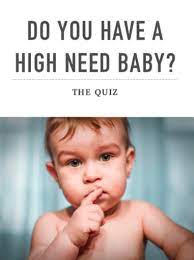 The High Need Baby Quiz Baby Quiz High Needs Baby Baby Siting
