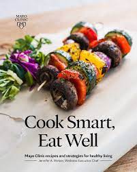 This is turning out to be a big, busy year for jewel. Cook Smart Eat Well Mayo Clinic Recipes And Strategies For Healthy Living Welper Jennifer A 9781893005808 Amazon Com Books