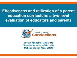 The council providers utilize a council developed, six hour curriculum (in english, spanish and polish), titled … Effectiveness And Utilization Of A Parent Education Curriculum A Two Level Evaluation Of Educators And Parents Sheetal Malhotra Mbbs Ms Diane Santa Ppt Download