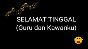 Check spelling or type a new query. Lagu Perpisahan Sedih Selamat Tinggal Guru Dan Kawanku