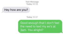 When would you want a man's company? 27 Funny Texts From Your Ex