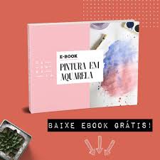 E Book De Pintura Em Aquarela Baixe Gratis Agora Aquarela Pintura Aquarela Arte Em Aquarela
