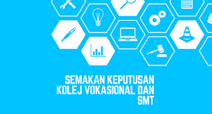 Laman aplikasi semakan kolej vokasional dan sekolah teknik: Semakan Kv Keputusan Kolej Vokasional Dan Smt 2021 Online