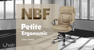 Nbf Petite Ergonomic Chair Review Ratings Buying Guide 2021