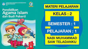Check spelling or type a new query. Pendidikan Agama Islam Kelas 2 Sd Pelajaran 1 Nabi Muhammad Saw Teladanku Pertemuan 1 Youtube