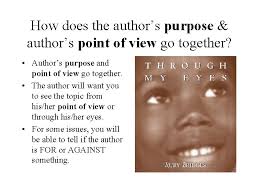 What is the authors point of view. Authors Purpose And Point Of View What Are