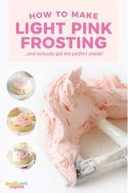 Start with a basic white frosting and add a very small amount of red food colouring. How To Make Light Pink Frosting Design Eat Repeat