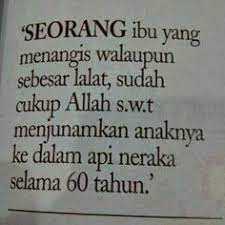 Hal itu merupakan hal yang wajar terjadi, karena manusia adalah tempat salah dan lupa. Kata Kata Hikmah Untuk Anak Derhaka Cikimm Com