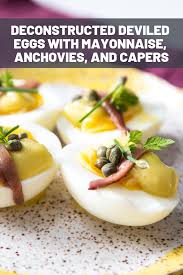 Deconstructed Deviled Eggs With Mayonnaise Anchovies And Capers Recipe Recipe Deviled Eggs Capers Recipe Eggs