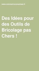 Des Idees Pour Des Outils De Bricolage Pas Chers En 2020 Bricolage Pas Cher Outils Bricolage Outils