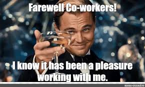 Kōhei receives a lot of vegetables from his coworker and tsumugi's grandmother but struggles to get tsumugi to eat the dishes he makes with them. Meme Farewell Co Workers I Know It Has Been A Pleasure Working With Me All Templates Meme Arsenal Com