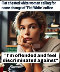 Apparently, she puts a lot of cream in her coffee, because she doesn't like  anything, black…