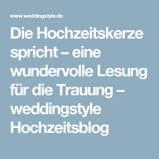 Die Hochzeitskerze Spricht Lesung Fur Die Trauung Hochzeitskerze Text Hochzeit Trauung