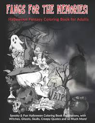 Funny lantern from pumpkin with the cut out of a grin and leaves. Amazon Com Fangs For The Memories Halloween Fantasy Coloring Book For Adults Spooky Fun Halloween Coloring Book Illustrations With Witches Ghosts Skulls Creepy Quotes And So Much More 9781697688009 Kolor Kreative Books