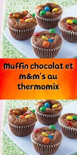 Muffin Chocolat Et M M S Au Thermomix Muffin Chocolat Recette Cupcake Chocolat Recette Thermomix Dessert