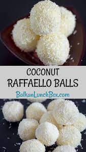 Coconut Raffaello Balls Balkan Lunch Box Recipe Recipes Dessert Recipes Wow Recipe