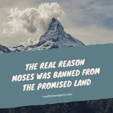 Wasn T It Harsh That God Didn T Let Moses Enter The Promised Land All For Just Striking A Rock Instead Of Spe Read Bible Promised Land Understanding The Bible