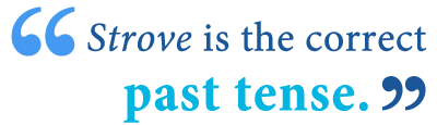 Maybe you would like to learn more about one of these? Strived Or Strove What Is The Past Tense Of Strive Writing Explained