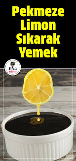 pekmeze limon sikarak yemek limon saglikli yasam tarzi saglikli yiyecekler