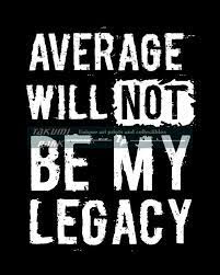 Average Will Not Be My Legacy Inspirational Quote Art Print Motivational Art Success Quote Greatness Quote Business Quote Gym Art In 2021 Success Quotes Business Hard Work Quotes Success Quotes
