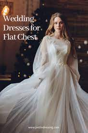 Wedding Dresses For Flat Chest 10 Must Have Styles Wedding Dresses Wedding Gowns Mermaid Alternative Wedding Dresses