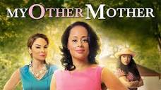 My Other Mother | FULL MOVIE | 2014 | Drama, Family | Essence ...