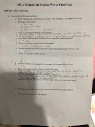 Cite sources in apa, mla, chicago, turabian, and harvard for know you're citing correctly. Mla Worksheet Practice Works Cited Page Part One Basic Formatting 1 Answer The Following Questions Quot 2 What 3 Things Are Double Spaced Course Hero