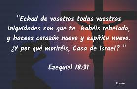 Eis que todas as almas são minhas; La Biblia Ezequiel 18 31