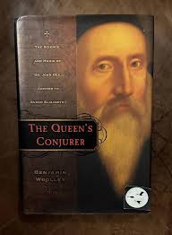 The Queen's Conjurer: The Science and Magic of Dr. John Dee, Advisor to  Queen Elizabeth I: Woolley, Benjamin: 9780805065091: Amazon.com: Books