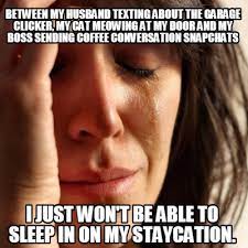Meme Creator Funny Between My Husband Texting About The Garage Clicker My Cat Meowing At My Door A Meme Generator At Memecreator Org