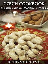 Our comprehensive how to make christmas cookies article breaks down all the steps to help you make perfect christmas cookies. Czech Cookbook Christmas Baking Traditions Stories Kindle Edition By Koutna Kristyna Cookbooks Food Wine Kindle Ebooks Amazon Com