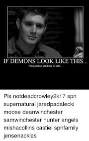 We did not find results for: Hd If Demons Look Like This Then Please Send Me To Hell Pls Notdeadcrowley2k17 Spn Supernatural Jaredpadalecki Moose Deanwinchester Samwinchester Hunter Angels Mishacollins Castiel Spnfamily Jensenackles Meme On Me Me