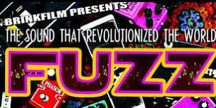 FUZZ. The Sound That Revolutionized the World.