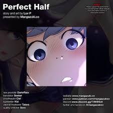 Disini itu ceritanya cewe adalah budak dan cowo adalah tuannya, nah terus cewe dah bosen, diajaklah si cowo buat berang, ratusan tahun berlalu, akhirnya mereka pisah juga. Perfect Half 54 Perfect Half Chapter 54 Perfect Half 54 English Mangatown