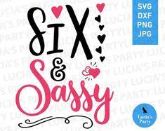 Free Free 268 Sweet Sassy And Six Svg Free SVG PNG EPS DXF File