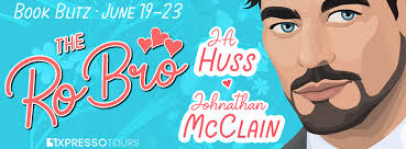 The Ro Bro by J.A. Huss & Johnathan McClain blitz with giveaway