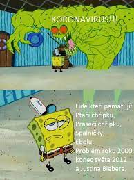 Ve vzácných případech to může mít vliv na člověka. Pin By Maruska Srchova On Vtipy Na Koronavir Spongebob Spongebob Memes Memes
