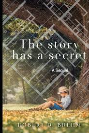 The Story has a Secret- A Sequel: Brehm, Robert Daniel: 9798729394852:  Amazon.com: Books
