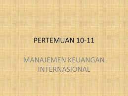 Manajemen keuangan merupakan suatu fungsi dan tanggung jawab para manajer keuangan. Contoh Soal Manajemen Keuangan Internasional Dan Jawabannya Dapatkan Contoh