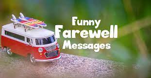 Whether you're parting with someone for a short time, or forever, saying a mindful goodbye gives you the time to acknowledge the value you have in each other's lives. Funny Farewell Messages And Goodbye Quotes Wishesmsg
